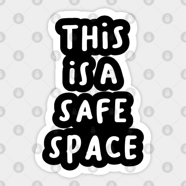 This is a Safe Space Sticker by BeKindToYourMind